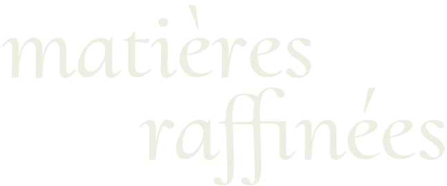 matières raffinées